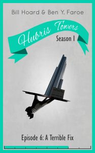Hubris Towers Season 1, Episode 6